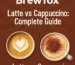 Latte vs Cappuccino